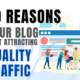 10 Reasons Your Blog Isn't Attracting Quality Traffic